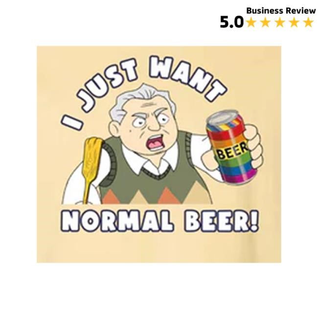 The New Norm Show Store I Just Want Normal Beer T-Shirt, Hoodie, Tank Top, Sweater And Long Sleeve T-Shirt