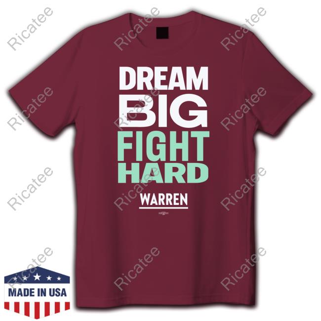 Dream Big Fight Hard Warren Long Sleeve Tee Shirt