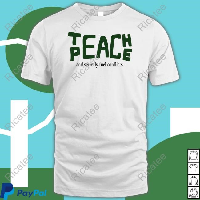 Teach Peace And Secretly Fuel Conflicts Zip Up Hooded Sweatshirt