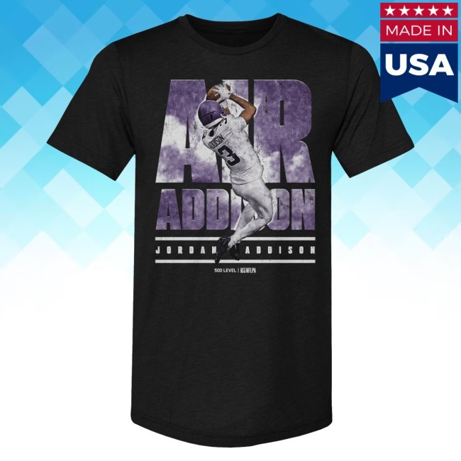 Trending 500 Level Merch Jordan Addison Minnesota Air Addison Wht Shirts