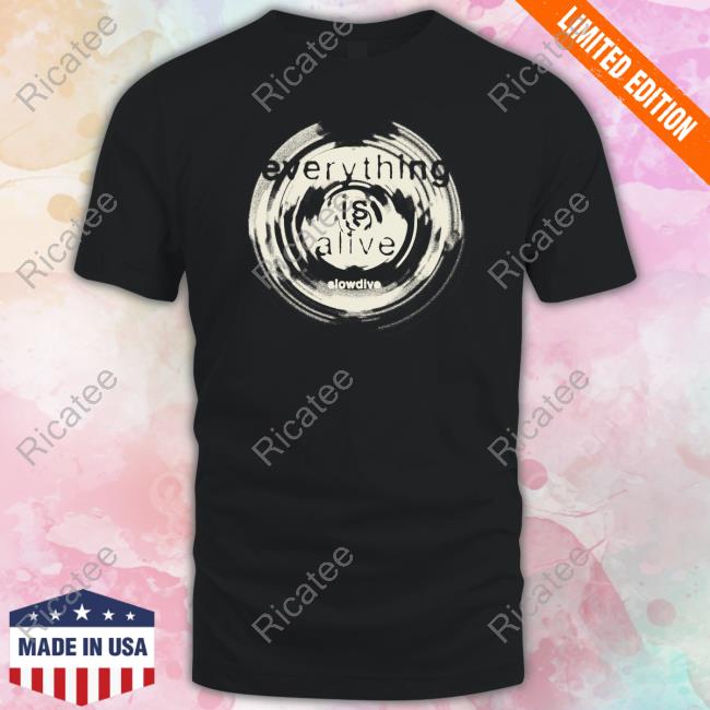 Everything Is Alive Slowdive Shirt