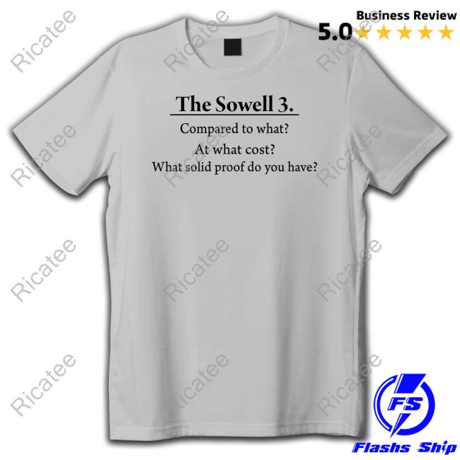 The Sowell 3 Compared To What At What Cost What Solid Proof Do You Have Long Sleeve T Shirt