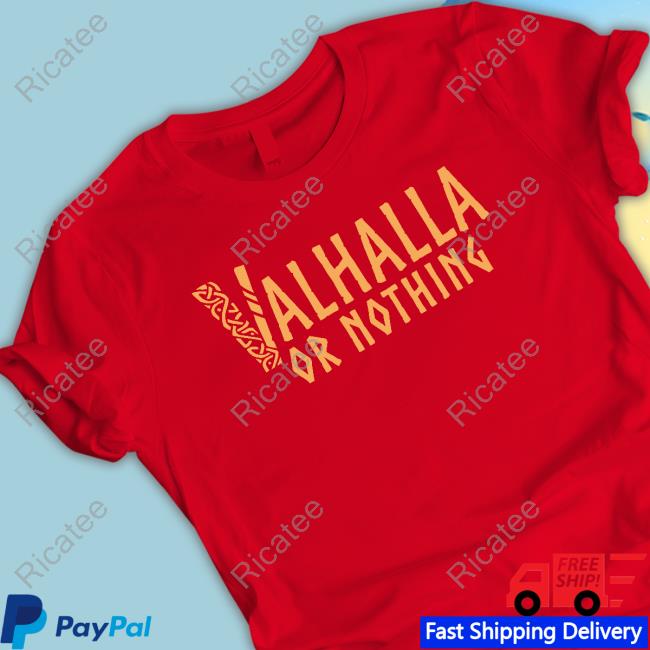 Shopfloki Store Valhalla Or Nothing shirt, hoodie, tank top, sweater and long sleeve t-shirt