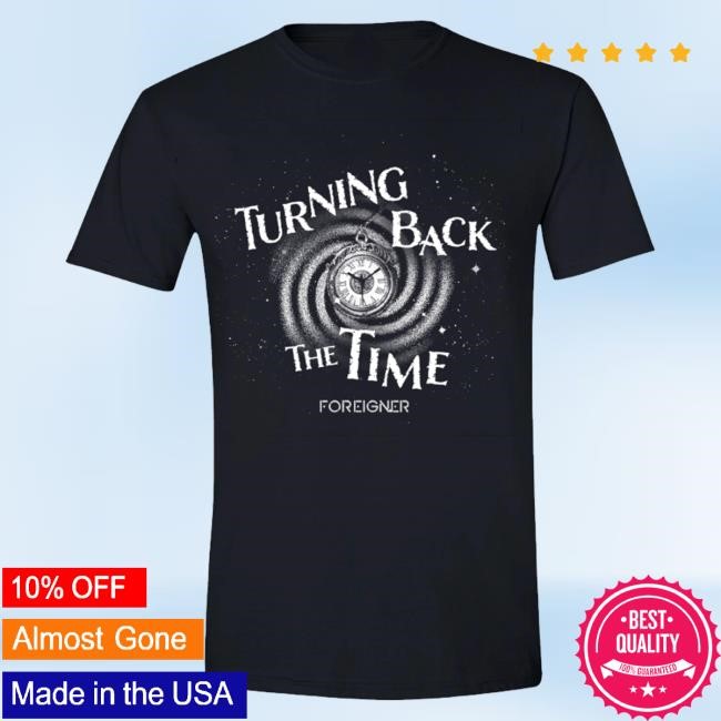 Foreigner Merch Turning Back The Time Shirt