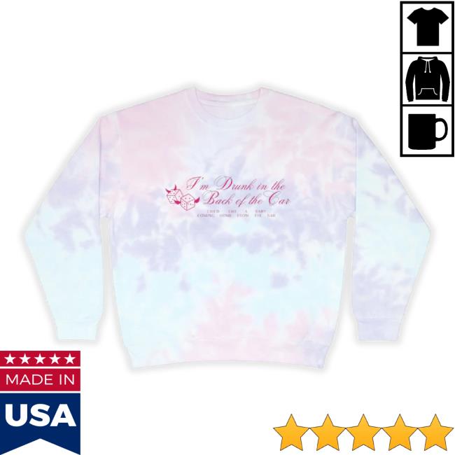Cruel Summer Drunk In The Back Of The Car Lover Sweatshirt