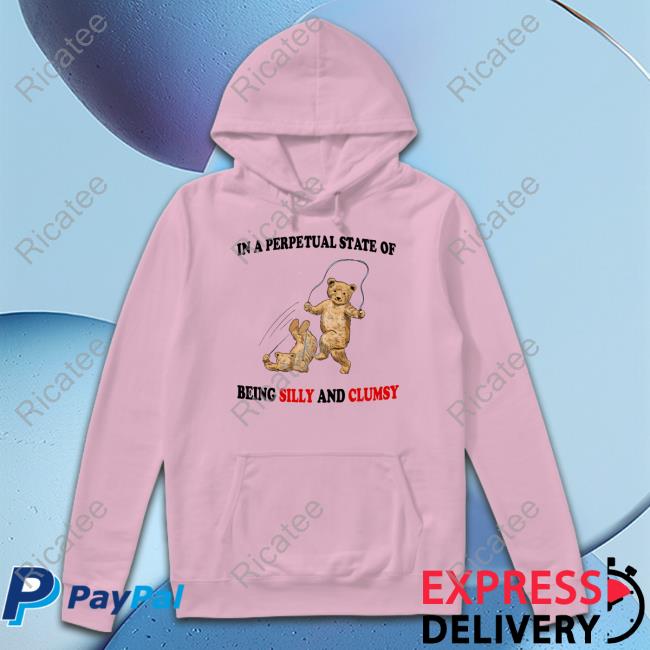 Justinsshirt Store In A Perpetual State Of Being Silly And Clumsy T-Shirt