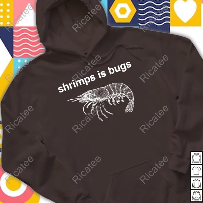 Shirts That Go Hard Merch Shrimps Is Bugs Long Sleeved T-Shirt