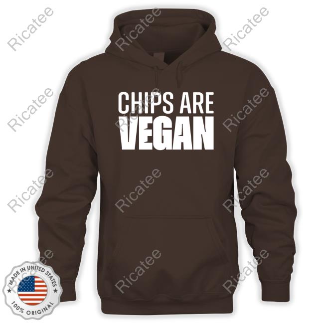 Chips Are Vegan Shirts