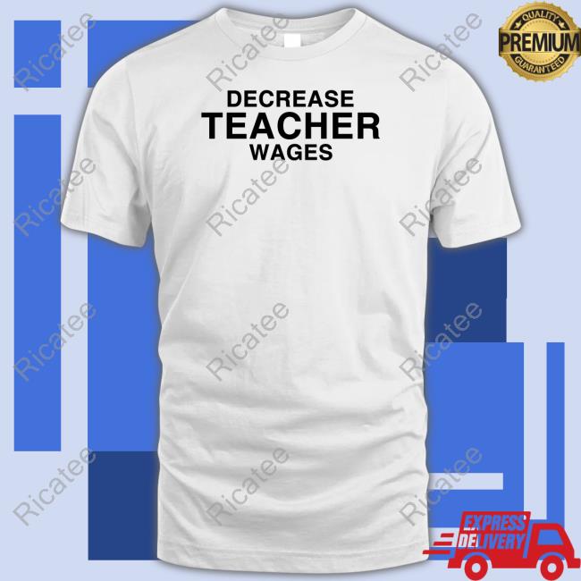 Official Decrease Teacher Wags T Shirt Dippytees Merch