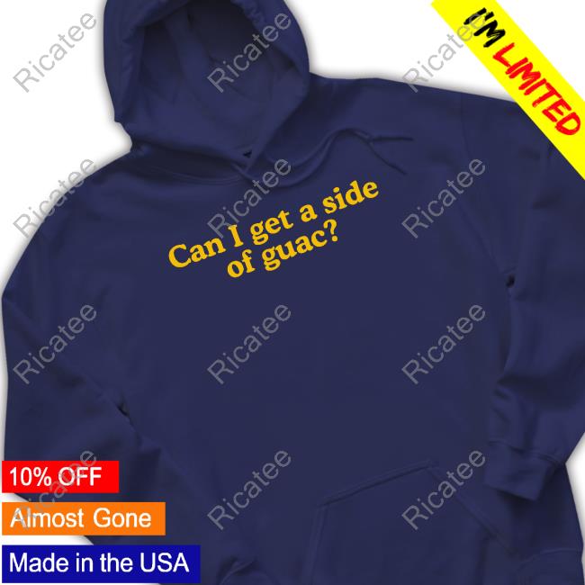 Middleclassfancy Merch Can I Get A Side Of Guac Hooded Sweatshirt