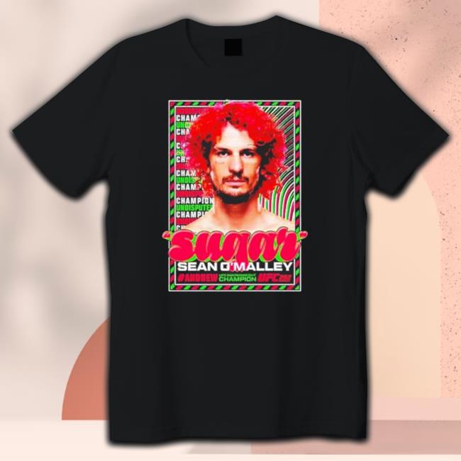 Ufc Suga Sean O Malley 292 Champ New Shirt Official Ufc Suga Sean O Malley 292 Champ Funny