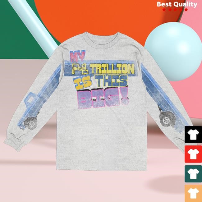 Official Post Malone Merch My F-1 Trillion Is This Big Long Sleeve Tee
