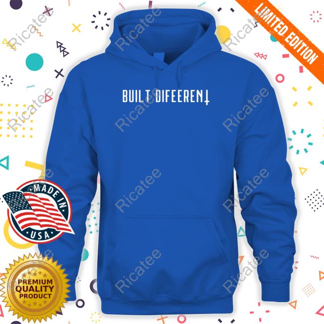 Built Different Tee Shirt Dilan Built Different Shirt