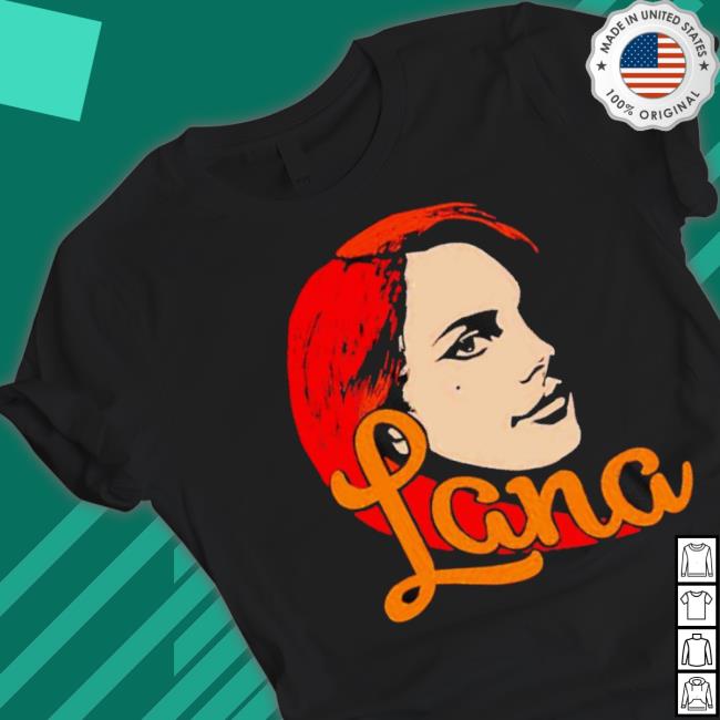 Put Me In A Movie Lana Del Rey shirt