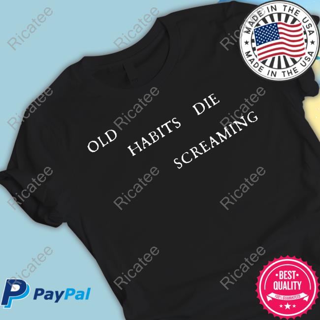 Old Habits Die Screaming Sweatshirt