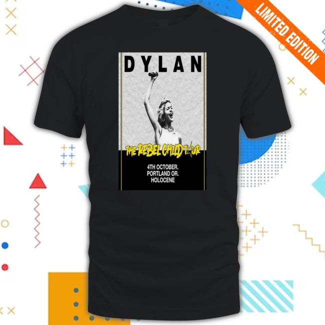 Dylan The Rebel Child Portland Or Holocene October Tour 2023 New Shirt