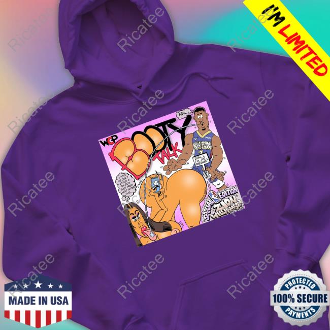 Booty Talk Special Edition Zion Williamson Long Sleeve T Shirt Booty Talk Special Edition Zion Williamson Shirts