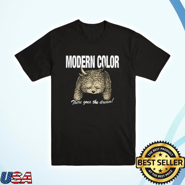 Evilgreed Store Modern Color There Goes The Dream Tee Shirt Modern Color Merch