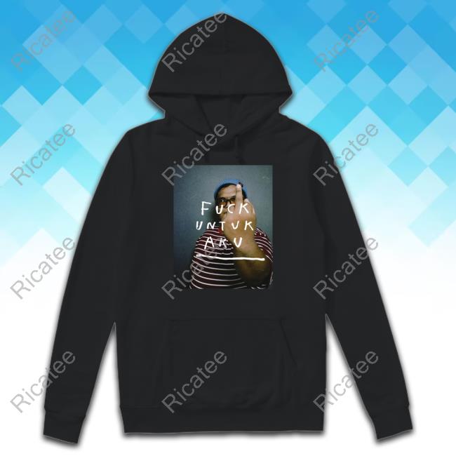 Muktientutz Fuck Untuk Aku Shirts
