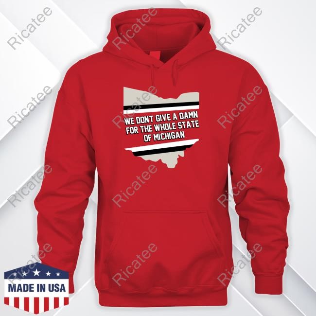 We Don't Give A Damn For The Whole State Of Michigan T-Shirt