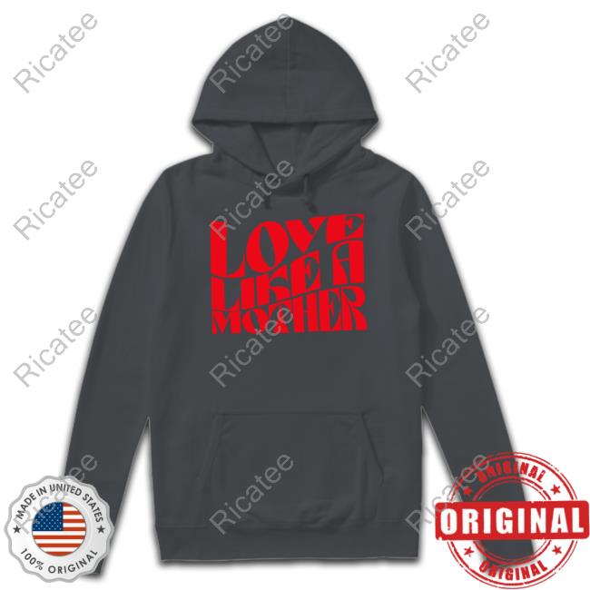 Alliance Of Moms Store Love Like A Mother Hoodie