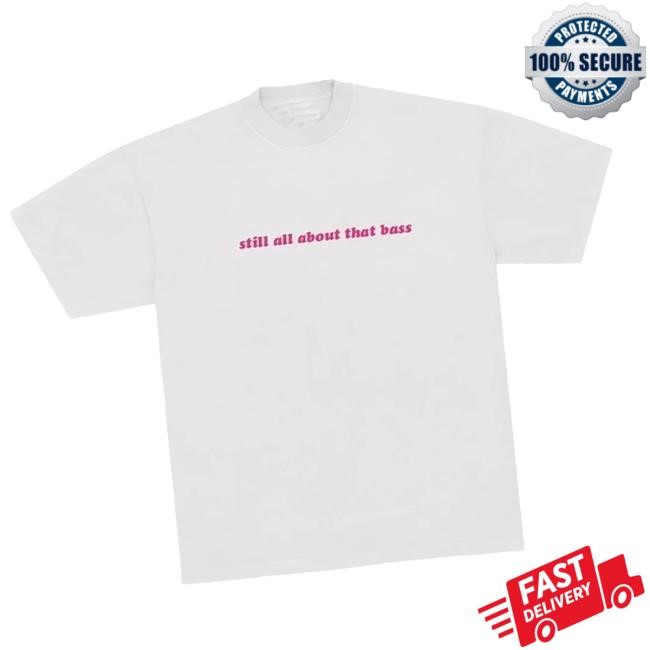 Original Meghan Trainor Mt Merch Store Still All About That Bass Tee