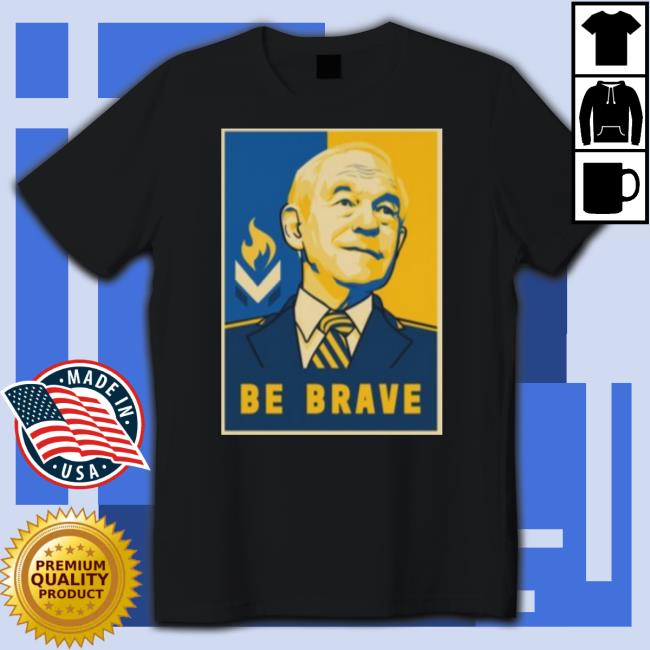 Be Brave 2023 T Shirt Be Brave 2023 Tee Shirt