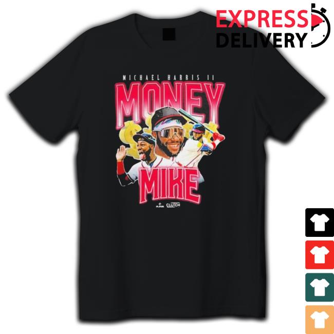Official Atlanta Braves Michael Harris Ii Money Mike Long Sleeve T Shirt Atlanta Braves Michael Harris Ii Money Mike Shirt