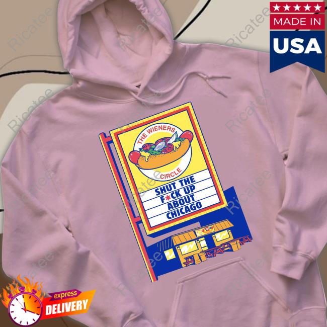 Harebrained Stfu About Chicago Wieners Circle Hoodie