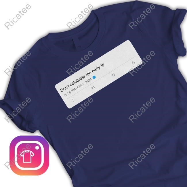 Talkin' Yanks Don't Celebrate Too Early Shirt