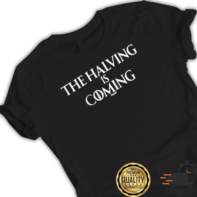 Official The Halving Is Coming Funny