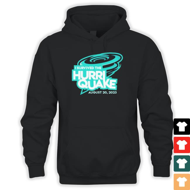 Trending I Survived The Hurriquake August 20 2023 T-Shirt Trending I Survived The Hurriquake August 20 2023 Unisex Sweatshirt