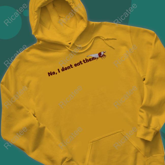 Shrimp Tank No I Dont Eat Them Shrimp Tee Shirt