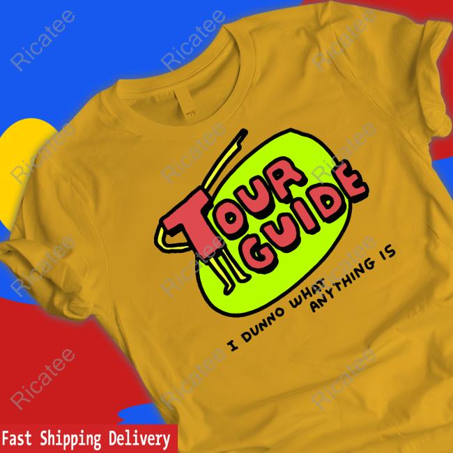 Zoebread Tour Guide I Dunno What Anything Is Tee