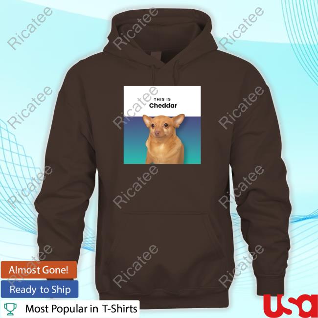 Cheddariniii This Is Cheddar T Shirt