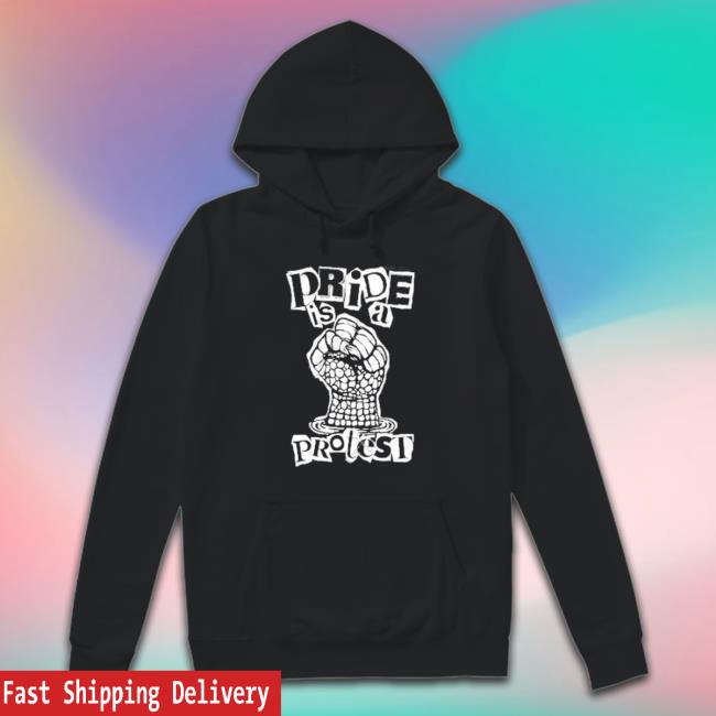 Official Pride Is A Protest Tie Dyed shirt, hoodie, tank top, sweater and long sleeve t-shirt