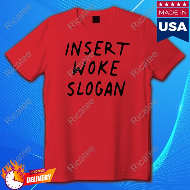 Insert Woke Slogan Hooded Sweatshirt Dailywire Store Insert Woke Slogan Shirts