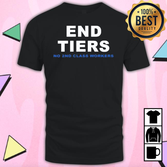 Uaw End Tiers No 2Nd Class Workers Hoodie Sweatshirt Uaw End Tiers No 2Nd Class Workers Sweatshirt