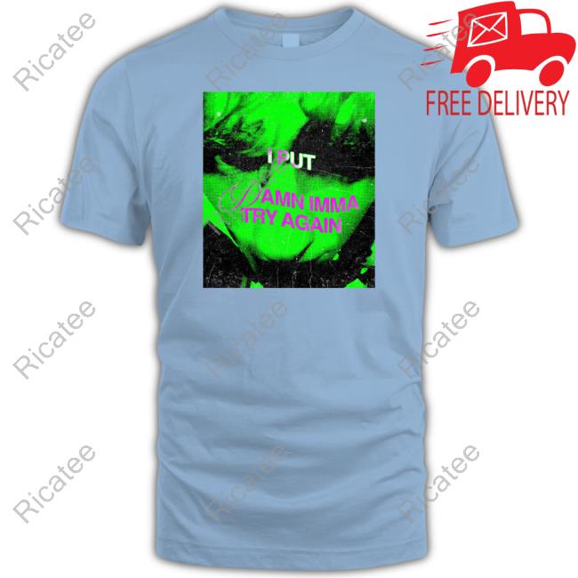 Official Hiidefs I Put Damn Imma Hiidefs Try Again Tee Shirt