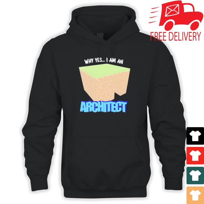 Why Yes I’M An Architect Shirts Why Yes I’M An Architect Sweater