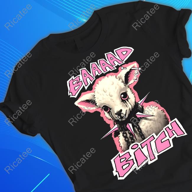 Teenhearts Store Baaaad Bitch Shirt