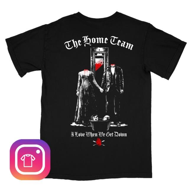 Official The Home Team Merch Store Guillotine Tee Shirt Official The Home Team Merch Store Guillotine Shirt