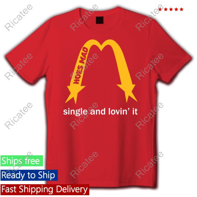 Hoes Mad La Single And Lovin' It Long Sleeved T-Shirt