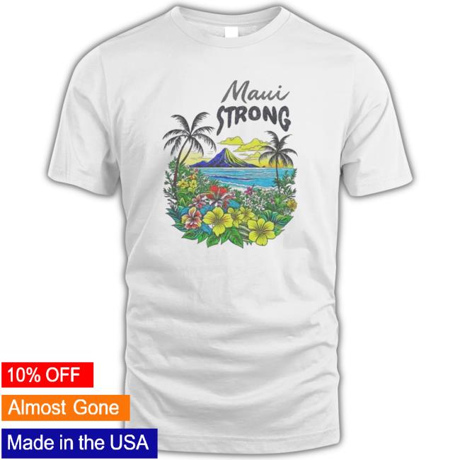 Maui Strong Shirt Maui Relief Sweatshirt