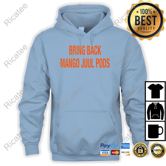 Bring Back Mango Juul Pods Official Shirt Oldschoolhat Bring Back Mango Juul Pods Tee Shirt