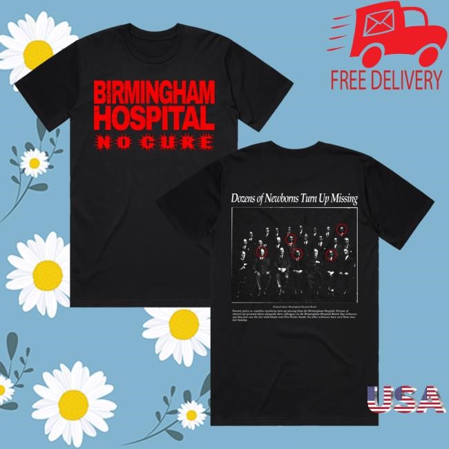 Ihopeidiehere Merch No Cure Birmingham Hospital T-Shirt