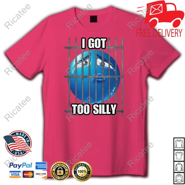 I Got Too Silly Cringey Shirts Cringeytees