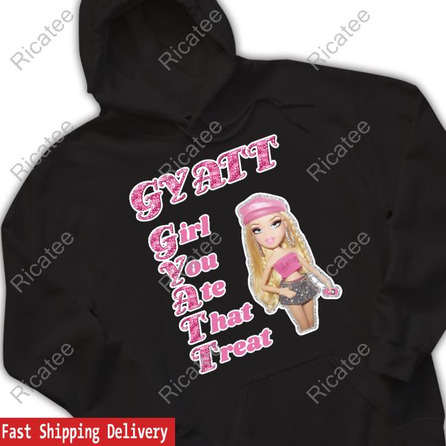 Got Funny Merch Gyatt Girl You Ate That Treat Hoodie