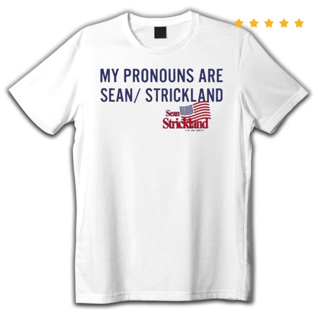 Trending My Pronouns Are Sean Strickland Flag Tee Shirt