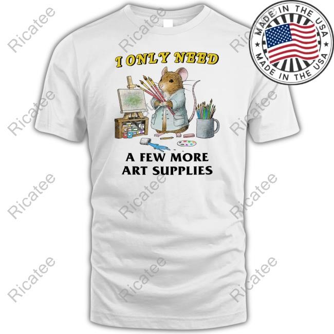 I Only Need A Few More Art Supplies Long Sleeve T Shirt Jmcgg